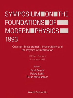 cover image of Symposium On the Foundations of Modern Physics 1993--Quantum Measurement, Irreversibility and the Physics of Information
